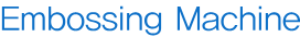 Embossing Machine